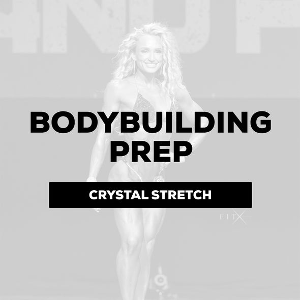 Crystal Stretch - Bodybuilding Prep $300/Monthly