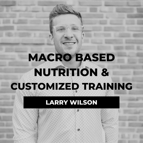 Larry Wilson - Premium: Meal/Macro Plan Based Nutrition & Customized Training | $300/monthly