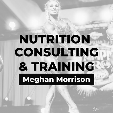Meghan Morrison - Nutrition Consulting & Training $350 monthly)
