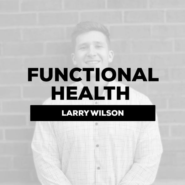 Larry Wilson - 3 Months Functional Health  | $850
