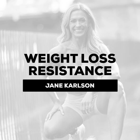 Jane Karlson - Weight Loss Resistance $700/Monthly