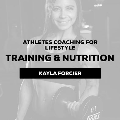 Kayla Forcier- Athletes Coaching- Training & Nutrition Only: $300/ month