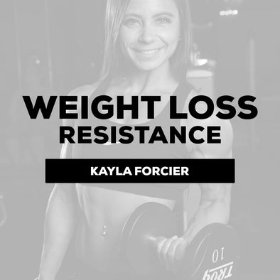 Kayla Forcier- Weight Loss Resistance: $600/Month